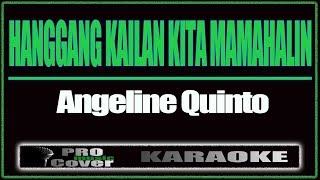 Hanggang Kailan Kita Mamahalin  ANGELINE QUINTO KARAOKE [upl. by Yhtrod546]