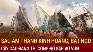 Bản tin thời sự Sau âm thanh kinh hoàng bất ngờ cây cầu đang thi công đổ sập xuống vỡ vụn [upl. by Yaral661]