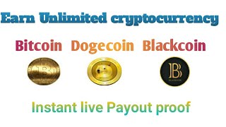 Earn Unlimited BitcoinBlackcoin Dogecoin in one Big Faucet  Join Now [upl. by Greenquist]