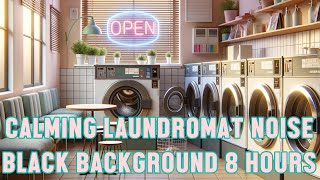 ASMR Laundry Laundromat Sounds for Sleeping and Anxiety 8 Hours Black Background [upl. by Merrie]