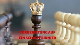 Vorbereitung auf ein SCHACHTURNIER 5 Tipps [upl. by Lusar307]