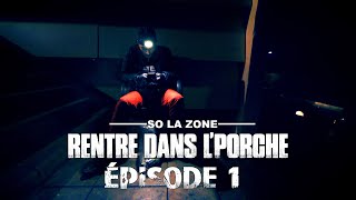 So La Zone  Rentre dans le porche  Épisode 1 Clip Officiel [upl. by Cogan]