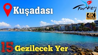 Kuşadasında Mutlaka Gezmeniz Gereken 15 Harika Yer 2023  Kuşadası Gezilecek Yerler [upl. by Kcirederf]