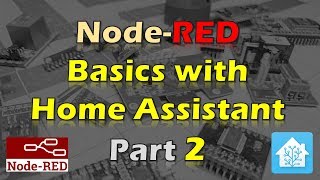 NodeRED Basics with Home Assistant  Part 2 [upl. by Raseta135]