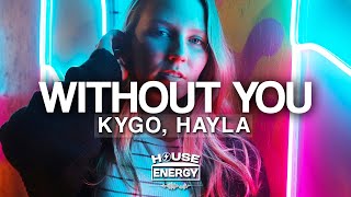 Kygo amp HAYLA  Without You Lyrics [upl. by Eydnarb590]