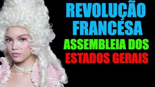 Revolução Francesa Assembleia dos Estados Gerais [upl. by Occir]