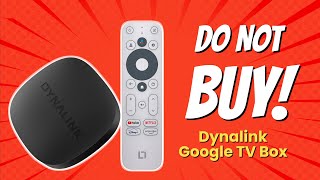 DONT BUY Dynalink Google TV Box BEFORE WATCHING THIS VIDEO 5 Reasons [upl. by Theobald]