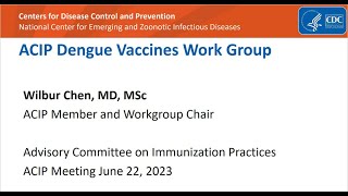 June 2023 ACIP Meeting  Dengue Vaccines [upl. by Ahsikcin761]