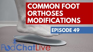 PodChatLive Episode 49 with Peter Guy Foot Orthotic Modifications [upl. by Eul894]