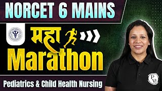 Pediatrics amp Child Health Nursing  Maha Marathon  AIIMS NORCET 6 Mains  Rankers Batch [upl. by Larrie]