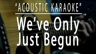 Weve only just begun  Carpenters Acoustic karaoke [upl. by Meghan]