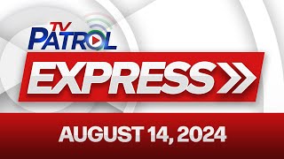 TV Patrol Express August 14 2024 [upl. by Hyde]