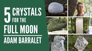 5 Crystals for the Full Moon [upl. by Naliorf664]