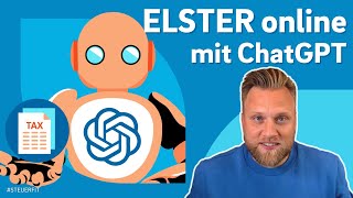 ElsterGPT Deine ELSTER online Steuererklärung mit ChatGPT [upl. by Sleinad]