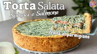 Torta Rustica Salata con Frolla al Parmigiano 🧀 FRIABILE e GUSTOSA con Spinaci Ricotta e Salmone [upl. by Prosser]