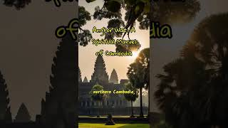 Angkor Wat A Spiritual Marvel of Cambodia [upl. by Miun]