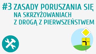 Zasady poruszania się na skrzyżowaniach z drogą z pierwszeństwem 3  Rowerzysta na skrzyżowan [upl. by Zakarias]