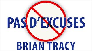 Pas d’excuses Le pouvoir de l’autodiscipline Brian Tracy Livre audio [upl. by Ainesy]