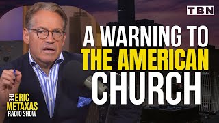 Eric Metaxas Silence is NOT An Option  Letter to the American Church  TBN [upl. by Peedsaj]