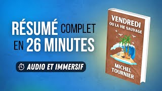 Résumé immersif  Vendredi ou la Vie sauvage  Michel Tournier [upl. by Wane527]