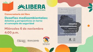 LIBERA 📖 Desafíos medioambientales debates y perspectivas en torno al concepto de seguridad [upl. by Kcirdorb]