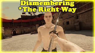 Dismember Enemies The RIGHT WAY Blade and Sorcery U11  How To Dismember Enemies PROPERLY [upl. by Sapphira]