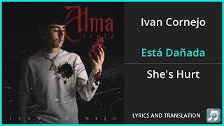 Ivan Cornejo  Está Dañada Lyrics English Translation  Spanish and English Dual Lyrics [upl. by Nagiem]