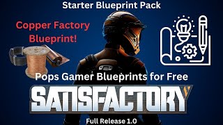 Satisfactory 10 Blueprint Copper AllInOne Factory  Plus Troubleshooting a Blueeprint [upl. by Jobina932]