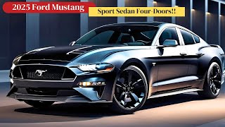 New 2025 Mustang Fourdoor Sports Sedan  This Confirmed was hinted at by Ford CEO Jim Farley [upl. by Acebber400]