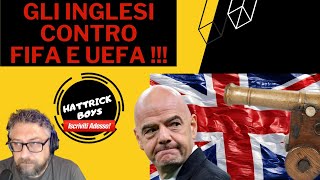 CLAMOROSO  GLI INGLESI CONTRO FIFA E UEFA [upl. by Goar973]