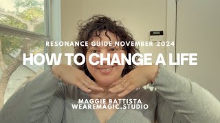 The Resonance of November 2024 How to Change a Life [upl. by Browne]