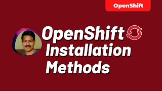 OpenShift Installation Methods  techbeatly [upl. by Medovich]