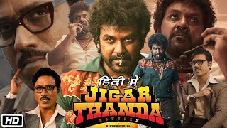 Jigarthanda DoubleX Full HD Movie Hindi Dubbed  Raghava Lawrence  SJ Surya  Nimisha S  Details [upl. by Hermione]