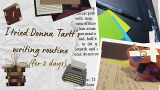 I tried Donna Tartts writing routine for 2 days [upl. by Zetnod]