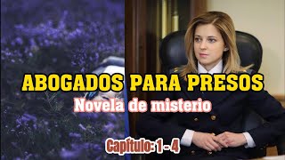 ABOGADOS PARA PRESOS Capítulos 1  4  Novela de misterio  AUDIO LIBRO [upl. by Stilu713]