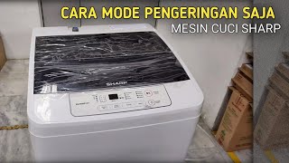 CARA MODE PENGERINGAN SAJA PADA MESIN CUCI SHARP ESF950PGY [upl. by Maidel]