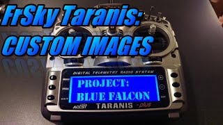 Taranis X9D Creating Custom Images [upl. by Haronid351]