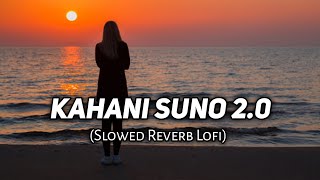 ❤️Kahani Suno 20 Slowed  Reverb  Top Bollywood Lofi Song Love Lofi Mashup [upl. by Ahsiugal]