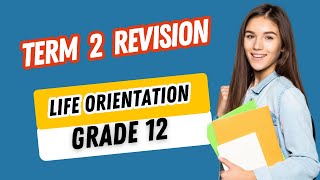 Life Orientation Grade 12 Term 2 Revision PART 1 [upl. by Yort]