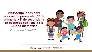 Preinscripciones ciclo escolar 20242025 para preescolar 1° de primaria y 1° de secundaria [upl. by Wetzell]