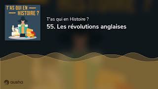 55 Les révolutions anglaises [upl. by Ellehsad]