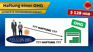 § 128 HGB  Haftung einer OHG  👨🏼‍🎓 EINFACH ERKLÄRT 👩🏼‍🎓 [upl. by Julis]