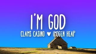 Clams Casino amp Imogen Heap  Im God Lyrics [upl. by Pul461]