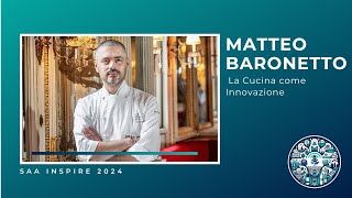 MATTEO BARONETTO La Cucina come Innovazione  SAA Inspire 2024 [upl. by Kancler]