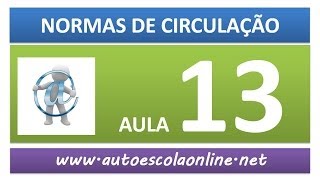 AULA 57 NORMAS DE CIRCULAÇÃO  CURSO LEGISLAÇÃO DE TRÂNSITO EM AUTO ESCOLA [upl. by Tnahsin430]