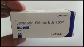 UROTONE Tablet  Bethanechol Chloride Tablets USP  UROTONE 25mg Tablet Uses Side effects Benefits [upl. by Eimarrej]