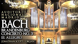 BACH  BRANDENBURG CONCERTO 3 THIRD MOVEMENT ALLEGRO ORGAN  AUDITORIO NACIONAL DE MÚSICA MADRID [upl. by Catto]