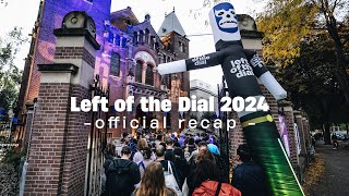 Left of the Dial 2024  Official Recap [upl. by Nedrob]