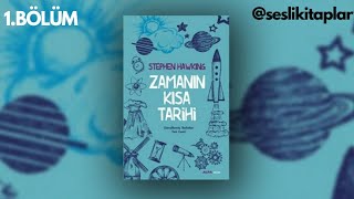 quotzamanın kısa tarihiquot Stephen Hawking sesli kitap 1bölüm Cihangir Yılmaz [upl. by Carmel]