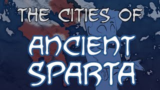 History Summarized The Cities of Ancient Sparta [upl. by Elsey]